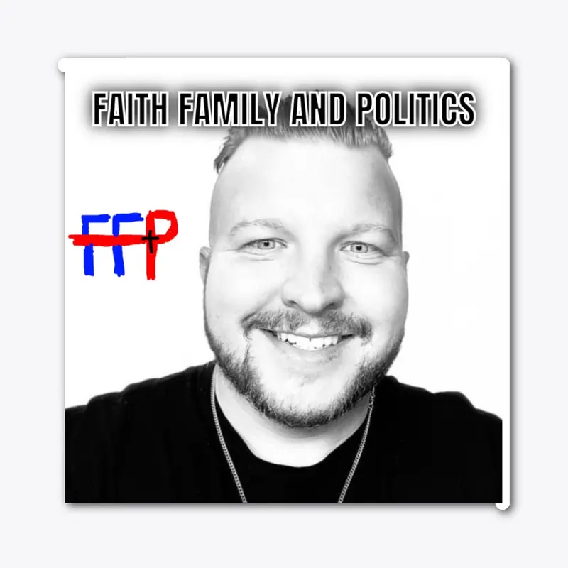 Faith Family And Politics Podcast